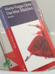 Das b�se M�dchen : Roman / Mario Vargas Llosa. Aus dem Span. von Elke Wehr