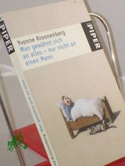 Man gew�hnt sich an alles - nur nicht an einen Mann / Yvonne Kroonenberg. Aus dem Niederl�nd. von Gabriele Haefs