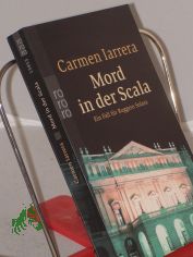 Mord in der Scala : ein Fall f�r Ruggero Solara / Carmen Iarrera. Dt. von Peter Kl�ss