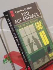 Tod auf Anfrage : ein Annie-und-Agatha-Krimi / Carolyn G. Hart. Aus dem Amerikan. von Sabine L�hr