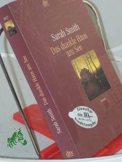 Das dunkle Haus am See : Roman / Sarah Smith. Dt. von Mechtild Sandberg-Ciletti