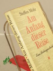 Am Anfang dieser Reise : eine Liebesgeschichte / Steffen Mohr