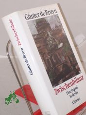 Zwischenbilanz : eine Jugend in Berlin / G�nter de Bruyn