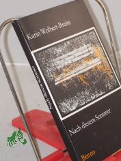 Nach diesem Sommer : ein autobiographischer Bericht / Karin Wolbert-Breite