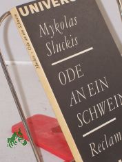 Ode an ein Schwein / Mykolas Sluckis. Aus d. Russ. u. Lit. �bers. von Irene Brewing ... Hrsg. von Charlotte Kossuth