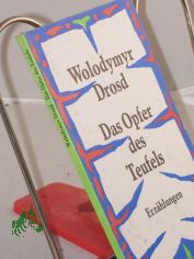 Das Opfer des Teufels : Erz�hlungen / Wolodymyr Drosd. Aus d. Ukrain. von Ingeborg u. Oleg Kolinko