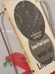 Was ist Literatur : Ein Essay / Jean-Paul Sartre. �bertr. von Hans Georg Brenner