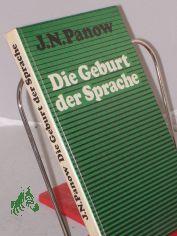 Die Geburt der Sprache / Jewgeni Panow. Aus d. Russ. von Klaus Meister