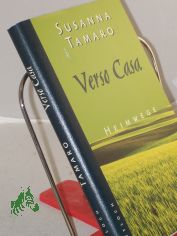 Verso casa : Heimwege / Susanne Tamaro. Aus dem Ital. von Esther Hansen und Angela Troni