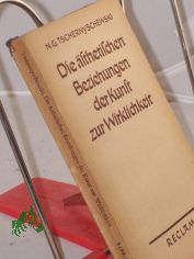 Die �sthetischen Beziehungen der Kunst zur Wirklichkeit / Nikolai Gawrilowitsch Tschernyschewski. Aus d. Russ. �bertr. v. Ellen Zunk. Autorezension u. Vorw. zur 3. Ausg. �bertrug Wolf D�wel. Mit e. Nachw. v. Walter Dietze