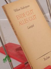 Ende gut, alles gut : Lustspiel in f�nf Aufz�gen. �bertragen von Wolf Graf Baudissin