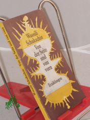 Von der Seite und von vorn : Erz�hlungen / Wassili Schukschin. Aus d. Russ. von Mimi Barillot ...