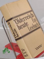 �sterreich heute : e. Lesebuch / hrsg. von Georgina Baum ...