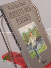 Jenseits des Flusses / Marion Dane Bauer. Aus dem Amerikan. �bers. von Helga L�dtke