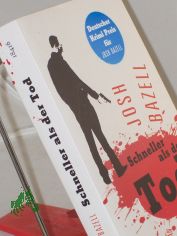 Schneller als der Tod : Roman / Josh Bazell. Aus dem Amerikan. von Malte Krutzsch
