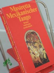 Mexikanischer Tango : Roman / Angeles Mastretta. Aus dem Span. von Monika L�pez