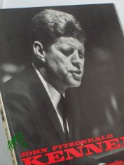 John Fitzgerald Kennedy : 1917 - 1963 / Urs Schwarz. Bild- u. Textred.: Niklaus Fl�eler u. J�rgen Braunschweiger