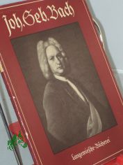 Johann Sebastian Bach : Eine Einf. in s. Leben u. s. Musik / Eberhard von Cranach-Sichart