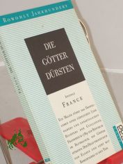 Die G�tter d�rsten : Roman / Anatole France. Aus d. Franz. �bers. von Friedrich von Oppeln-Bronikowski