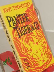 Panter, Tiger und Co. : Eine neue Auswahl aus seinen Schriften u. Gedichten / Kurt Tucholsky. Hrsg. von Mary Gerold-Tucholsky