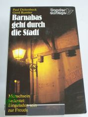 Barnabas geht durch die Stadt : Menschsein bedeutet: eingeladen sein zur Freude / Paul Deitenbeck ; Gerd Rumler