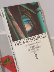 Die Kathedrale : e. Sommernachtmahr / Peter de Mendelssohn. Mit e. Nachw. von Hilde Spiel