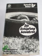 Die Sch�pfung bewahren / hrsg. von Hans-Hermann B�hm