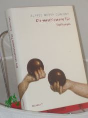 Die verschlossene T�r / Alfred Neven DuMont