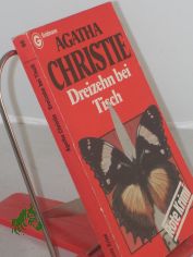 Dreizehn bei Tisch : Kriminalroman = Lord Edgware dies / Agatha Christie. Aus d. Engl. �bertr. von Otto Albrecht van Bebber