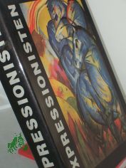 Expressionisten : d. Avantgarde in Deutschland 1905 - 1920 ; 125 Jahre Sammlungen d. Nationalgalerie 1861 - 1986 ; Ausstellung im Stammhaus d. Nationalgalerie vom 3. September - 16. November 1986 ; Archipenko ... / Staatl. Museen zu Berlin,