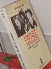 Fremde im Paradies : Emigranten in Hollywood 1933 - 1950 / John Russell Taylor. �bers. von Wilfried Sczepan