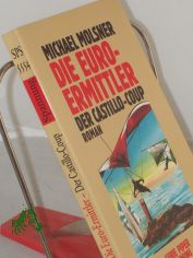 Molsner, Michael: Die Euro-Ermittler. - M�nchen : Piper|| Mehrteiliges Werk||Teil: Der Castillo-Coup : Roman