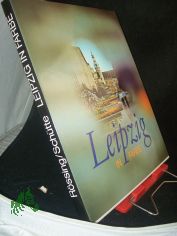 Leipzig in Farbe / Fotos: Renate u. Roger R�ssing. Text: Wolfgang U. Sch�tte
