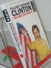 Hillary Rodham Clinton : ihr Weg zur Macht / Jeff Gerth/Don Van Natta Jr. Aus dem Amerikan. von Michael Bayer ...
