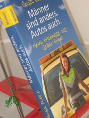 M�nner sind anders, Autos auch : meine Erlebnisse als Gelber Engel / Susa Bobke mit Shirley Michaela Seul
