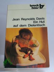 Ein Hut auf dem Dielentisch : erg�tzl. heitere Geschichten aus e. Pastorat / Jean Reynolds Davis