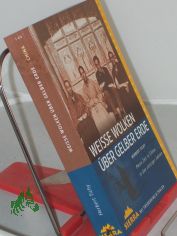 Wei�e Wolken �ber gelber Erde : meine Zeit in China in den vierzieger Jahren / Herbert Tichy