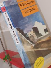 Wei�es Algerien / Assia Djebar. Aus dem Franz. von Hans Thill