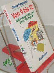 Von 9 bis 12 : nicht mehr klein und doch nicht gro� / Gisela Preuschoff. Mit Karikaturen von Nikolai Preuschoff