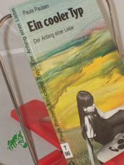 Ein cooler Typ : d. Anfang e. Liebe / Paula Paulsen