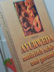 Ayurweda - nat�rlich sch�n und gesund : praktische Anleitungen und Entfaltung von Gesundheit und Sch�nheit mit den wirkungsvollsten Methoden ayurwedischer Heilkunst ; die ayurwedische Verj�ngungstherapie / Melanie Sachs. Zeichn.: Morag Char
