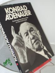 Konrad Adenauer : e. Biographie in Bild u. Wort / von Ulrich Frank-Planitz