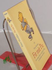 Fit mit Pu : des starken B�ren nat�rlicher Weg zur Sch�nheit und Kraft / Ethan Mordden. Illustrationen von Ernest H. Sheppard. Aus dem Engl. von Ulrike Wasel und Klaus Timmermann