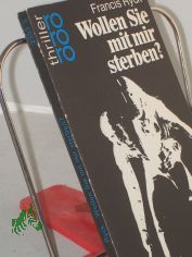 Wollen Sie mit mir sterben? : Kriminalroman / Francis Ryck. Dt. von Heinz Kaustr�ter