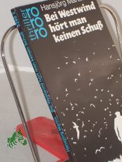 Bei Westwind h�rt man keinen Schuss / Hansj�rg Martin