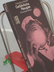 Gef�hrliche Neugier : Kriminalroman / Hansj�rg Martin