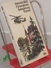 F�rsorgliche Belagerung : Roman / Heinrich B�ll