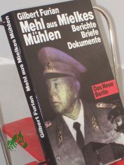 Mehl aus Mielkes M�hlen : Schicksale politisch Verurteilter ; Berichte, Briefe, Dokumente