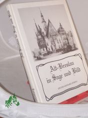 Alt-Breslau in Sage und Bild / Dieter-Lienhard D�ring