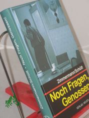 Noch Fragen, Genossen! / Brigitte Zimmermann ; Hans-Dieter Sch�tt